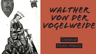 Walther von der Vogelweide  Classical Music History 5 Medieval Period [upl. by Yleme]