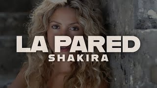 Shakira  La Pared LetraLyrics [upl. by Seaver938]