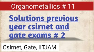 Problems on organometallics from previous Gate exams [upl. by Rosco668]