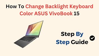 How To Change Backlight Keyboard Color ASUS VivoBook 15 [upl. by Berkley]