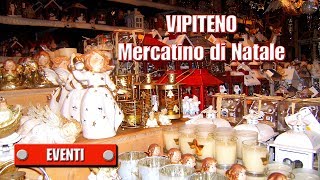 VIPITENO  Mercatino di Natale  STERZING  Weihnachtsmarkt [upl. by Marashio]