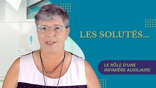 Les solutés et le rôle de l’infirmière auxiliaire [upl. by Eegnat]