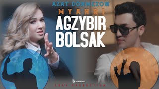 AZAT DÖNMEZOW amp MYAHRI  AGZYBIR BOLSAK Official Video 2024 [upl. by Skell]