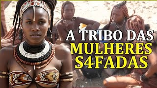 OS HIMBA  A Tribo mais fascinante da Namíbia Documentário Himba [upl. by Ggerg]