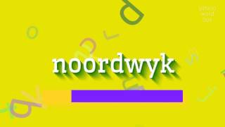 NOORDWYK  HOW TO SAY NOORDWYK THE DEFINITIVE PRONUNCIATION GUIDE FOR NOORDWYK [upl. by Kehr]