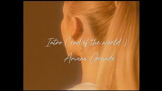 Intro end of the world  Ariana Grande  Lyric  Vietsub by Larics [upl. by Trutko]