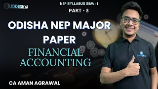 3 FINANCIAL ACCOUNTING  ODISHA  PART  3  NEP  MAJOR PAPER SEM  01 [upl. by Katey]