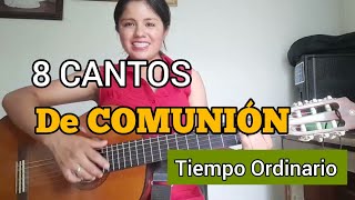 8 CANTOS DE COMUNIÓN Parte 1 Tiempo Ordinario [upl. by Gaynor248]