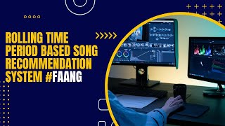 Design a Rolling Time Period based Songs Recommendation System [upl. by Ailina]