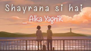 Shayrana Si Hai Zindagi Ki Fiza  Reverb  Alka Yagnik  Topic alkayagnik3875 [upl. by Nosnarb939]