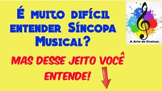 SINCOPA ou SÍNCOPE Musical Entenda vários tipos de Sincopa Parte 3 [upl. by Myk362]