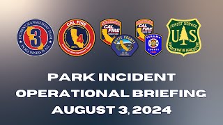 Park Incident Operational Briefing August 3 2024 [upl. by Braeunig]