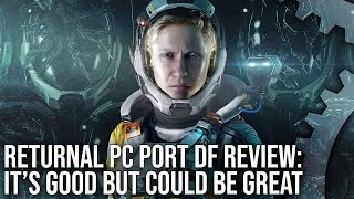 Returnal PC  DF Tech Review  Optimised Settings PS5 vs PC Comparisons  More [upl. by Weil553]