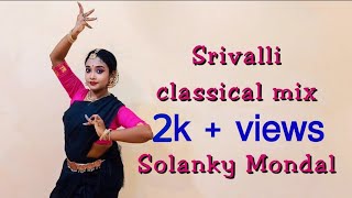 Srivalli  Classical mix  Chupe bangaram ayene  Solanky Mondal [upl. by Holbrooke]