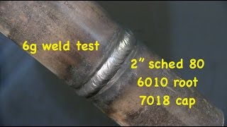 6g Weld Test 2quot Schedule 80 6010 root 7018 cap UA8 [upl. by Dart]