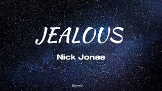 Nick Jonas  Jealous Lyrics [upl. by Pfister725]