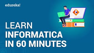 Informatica Tutorial  Learn Informatica In 60 Minutes  Informatica PowerCenter Training  Edureka [upl. by Enihsnus]