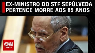 Exministro do STF Sepúlveda Pertence morre aos 85 anos  LIVE CNN [upl. by Ysdnil]