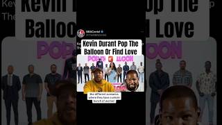 Kevin Durant Pop The Balloon Or Find Love [upl. by Chemaram]