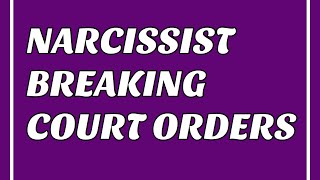 Why Do Narcissist Not Follow Court Orders [upl. by Ronnholm289]