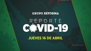 Reporte Covid19  Jueves 16 de abril [upl. by Tedie449]