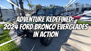 2024 Ford Bronco Everglades │ Adventure Redefined broncoeverglades fordbronco [upl. by Hunfredo]