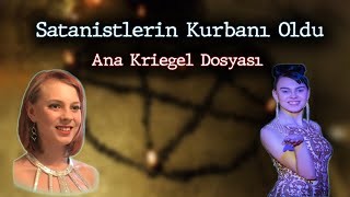 Satanistlerin Kurbanı Oldu Ana Kriegel Dosyası [upl. by Sada]