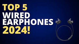 Top 5 BEST Wired Earphones 2024 Wired Earphone Buying Guide [upl. by Meda152]