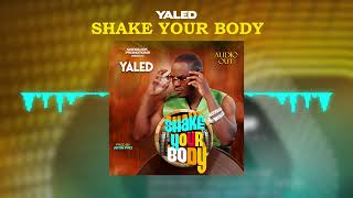 Shake Your Body Yaled Official Music Audio [upl. by Aimar]