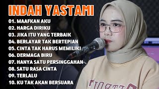 INDAH YASTAMI quotMAAFKAN AKUquot  COVER AKUSTIK TERBAIK  FULL ALBUM [upl. by Notreb]