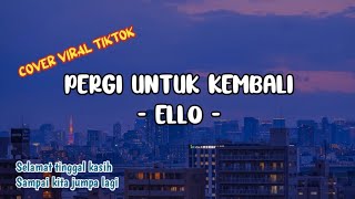 Selamat tinggal kasih sampai kita jumpa lagi  PERGI UNTUK KEMBALI  COVER SHAFIRA PUTRI Lirik [upl. by Atinhoj]