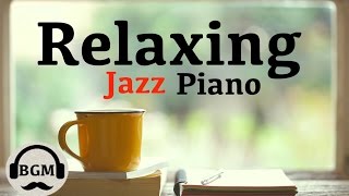 Relaxing Jazz Piano Music  Chill Out Music For Study Work Sleep  Background Music [upl. by Shawnee562]