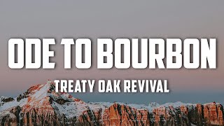 Treaty Oak Revival  Ode to Bourbon Lyrics [upl. by Ambler]