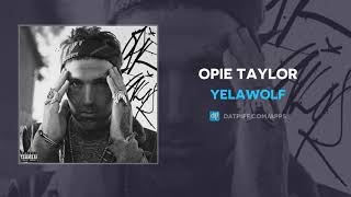 Yelawolf  Opie Taylor AUDIO [upl. by Gorman]