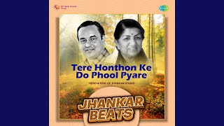 Tere Honthon Ke Do Phool Pyare  Jhankar Beats [upl. by Enait589]