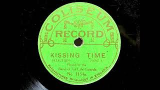 1919 BAND OF 1ST LIFEGUARDS  Kissing Time Part 1 COLISEUM 10quot 1154 [upl. by Wester]