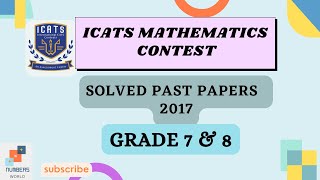 ICATS MATHEMATICS CONTEST 2017 Grade 7 amp 8 maths icats Numbers World [upl. by Viv]