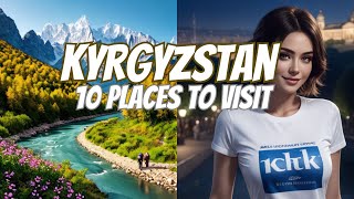 10 Most Amazing places to visit in Kyrgyzstan Best places to visit in Kyrgyzstan 🇰🇬 [upl. by Drareg203]