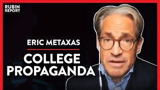 The Sad Moment I Realized College Had Made Me Liberal Pt1 Eric Metaxas  POLITICS  Rubin Report [upl. by Eimat]