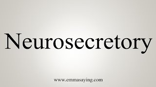 How To Say Neurosecretory [upl. by Atener]