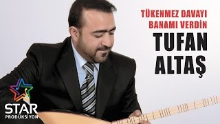 Tufan Altaş  Tükenmez Davayı Banamı Verdin Official Audio [upl. by Ahsiruam902]