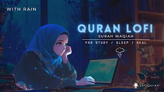 Surah Waqiah Lofi Quran  Rain  Quran For SleepStudy  quranlofi surahwaqiah surahwaqiahfull [upl. by Accalia]