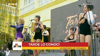 Tarde lo Conocí  Lanzamiento Caracol Televisión en Cartagena [upl. by Gavrilla]