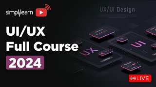 🔥UI UX Full Course 2024  UI UX Full Course For Beginners  Learn it 🔴LIVE  Simpliearn [upl. by Neersin]