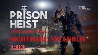 Dying Light Prison Heist  Nightmare NG Speedrun 303 [upl. by Gievlos]