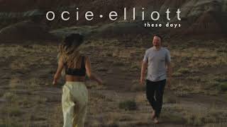 Ocie Elliott  These Days Official Audio [upl. by Petunia824]