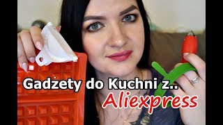 ►CHIŃSKIE NOWOŚCI Z ALIEXPRESS  • GADŻETY DO KUCHNI◄ [upl. by Sitrik]