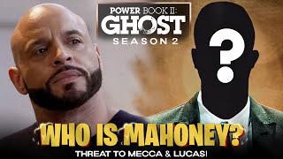 Who is Mahoney The Threat To Mecca amp Lucas Character Explained  Power Book 2 Ghost Season 2 [upl. by Wilkens207]