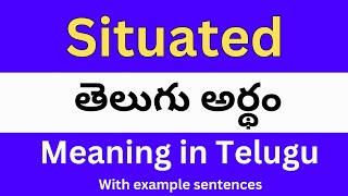 Situated meaning in telugu with examples  Situated తెలుగు లో అర్థం Meaning in Telugu [upl. by Libby]