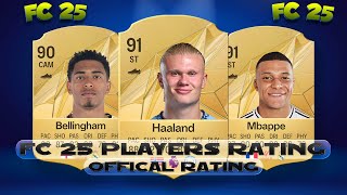 FC 25 Player Ratings Offical Ratings🔥😱🔥😱 Bellingham Haaland Mbappe [upl. by Sybley745]